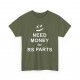 NEED MONEY FOR RS PARTS Men Tshirt