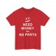 NEED MONEY FOR RS PARTS Tshirt homme